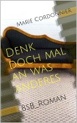 Cover-Bild zum Titel 'Denk doch mal an was anderes' von 'Marie Cordonnier'