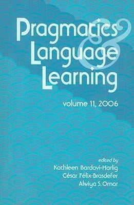 Pragmatics & Language Learning, Volume 11 - 