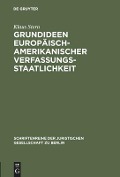 Grundideen europäisch-amerikanischer Verfassungsstaatlichkeit - Klaus Stern
