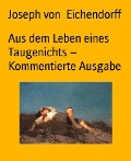 Aus dem Leben eines Taugenichts - Kommentierte Ausgabe - Joseph Von Eichendorff