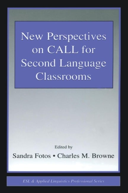 New Perspectives on CALL for Second Language Classrooms - 