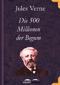 Cover-Bild zum Titel 'Die 500 Millionen der Begum' von 'Jules Verne'