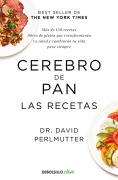 Cover-Bild zum Titel 'Cerebro de Pan. Las Recetas / The Grain Brain Cookbook' von 'David Perlmutter'
