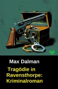 Cover-Bild zum Titel 'Tragödie in Ravensthorpe: Kriminalroman' von 'J. J. Connington'
