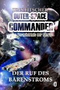 Cover-Bild zum Titel 'Der Ruf des Bärenstroms (OUTER-SPACE COMMANDER 1)' von 'Jens Fitscher'