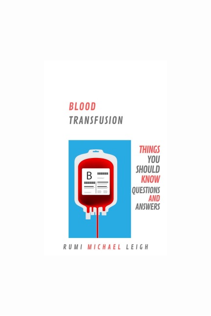 Blood Transfusion - Rumi Michael Leigh
