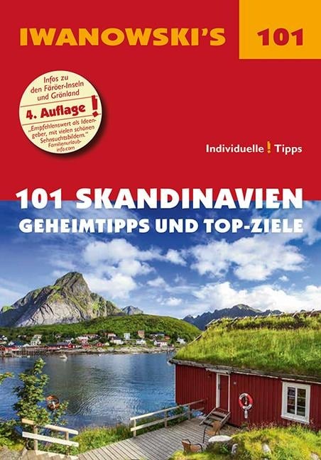 101 Skandinavien - Reiseführer von Iwanowski - Gerhard Austrup, Dirk Kruse-Etzbach, Andrea Lammert, Ulrich Quack, Armin E. Möller