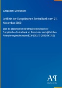 Cover-Bild zum Titel 'Leitlinie der Europäischen Zentralbank vom 21. November 2002' von 'Europäische Zentralbank'
