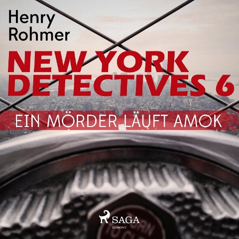 New York Detectives, 6: Ein Mörder läuft Amok (Ungekürzt) - Henry Rohmer