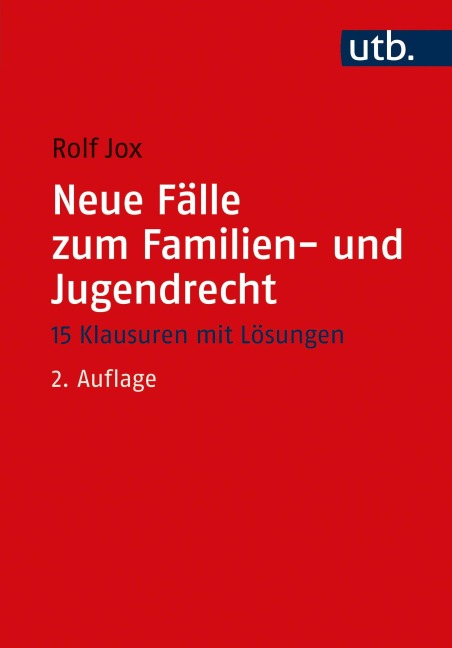 Neue Fälle zum Familien- und Jugendrecht - Rolf Jox