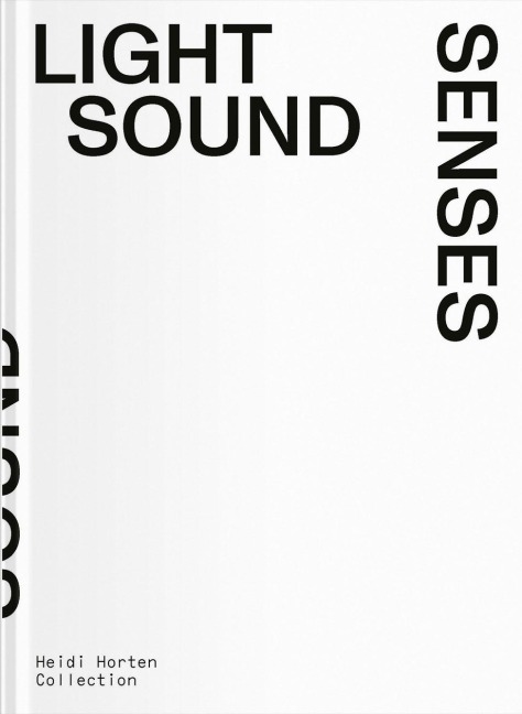 Light Sound Senses - Andreas Beitin, Agnes Husslein-Arco, Julia Hartmann, Barbara Lange, Irene Noy