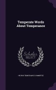 Temperate Words About Temperance - Church Temperance Committee