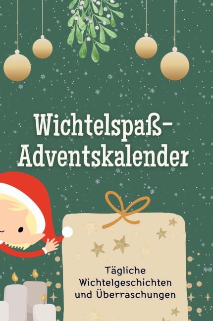 Wichtelspaß-Adventskalender - Anna Lehmann