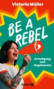 Cover-Bild zum Titel 'Be a Rebel' von 'Victoria Müller'