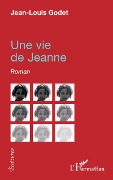 Cover-Bild zum Titel 'Une vie de jeanne' von 'Jean-Louis Godet'