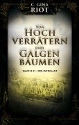 Cover-Bild zum Titel 'Von Hochverrätern und Galgenbäumen' von 'C. Gina Riot'