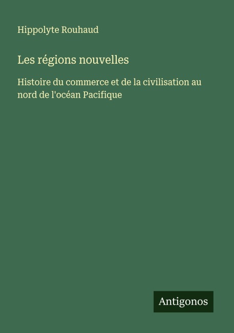 Les régions nouvelles - Hippolyte Rouhaud