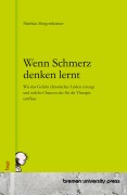 Cover-Bild zum Titel 'Wenn Schmerz denken lernt' von 'Matthias Mergentheimer'