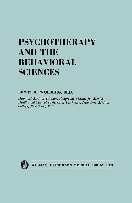 Psychotherapy and the Behavioral Sciences - Lewis R. Wolberg