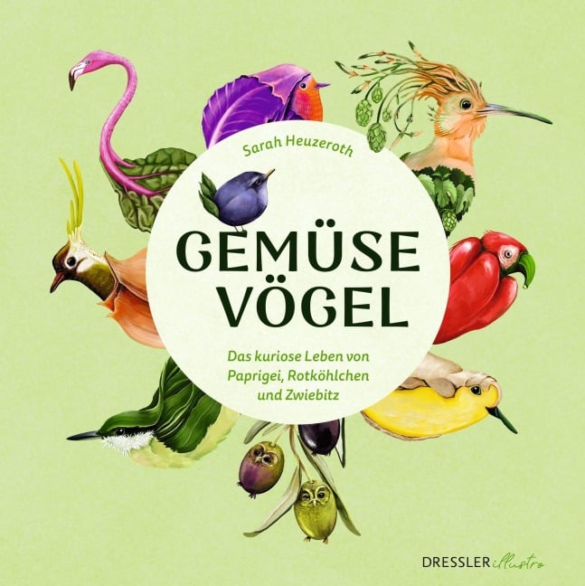 Gemüsevögel - Sarah Heuzeroth