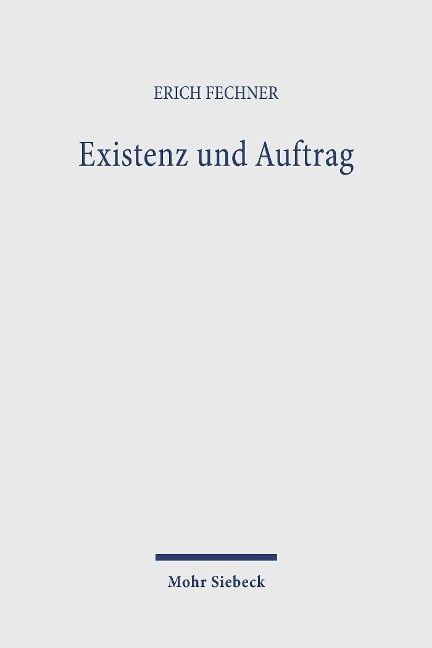 Existenz und Auftrag - Erich Fechner