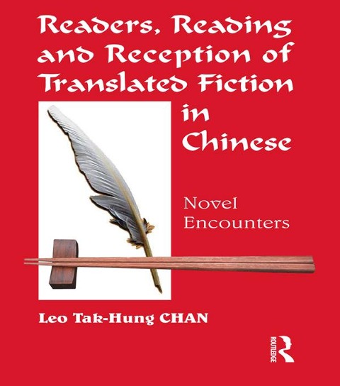 Readers, Reading and Reception of Translated Fiction in Chinese - Leo Tak-Hung Chan