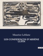 Cover-Bild zum Titel 'LES CONFIDENCES D'ARSÈNE LUPIN' von 'Maurice Leblanc'
