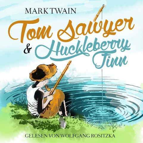 Tom Sawyer & Huckleberry Finn - Mark Twain