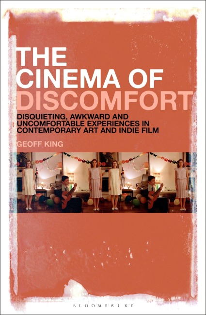 The Cinema of Discomfort - Geoff King
