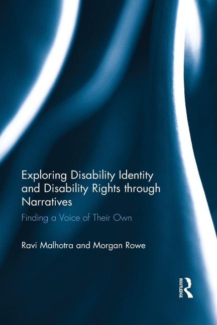 Exploring Disability Identity and Disability Rights through Narratives - Ravi Malhotra, Morgan Rowe