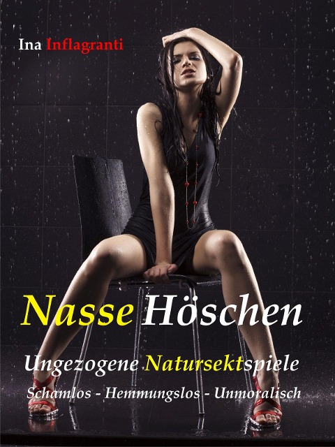 Nasse Höschen - Ina Inflagranti