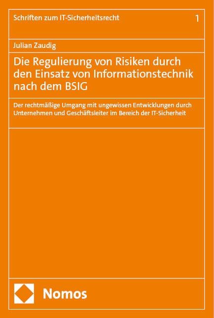 Die Regulierung von Risiken durch den Einsatz von Informationstechnik nach dem BSIG - Julian Zaudig