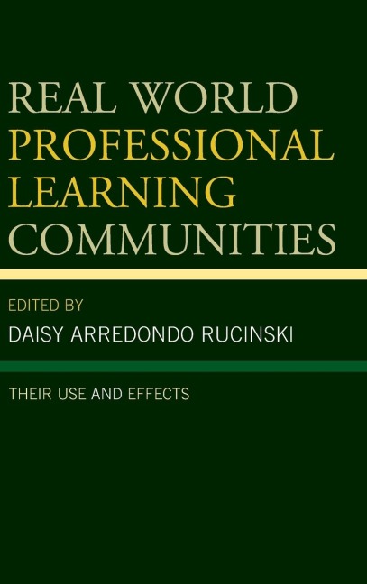 Real World Professional Learning Communities - Daisy Arredondo Rucinski