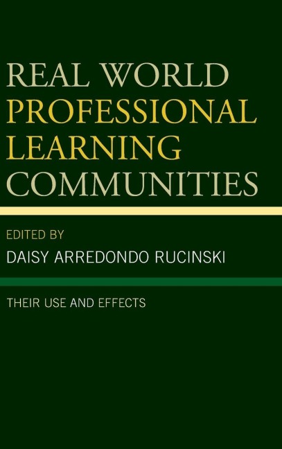 Real World Professional Learning Communities - Daisy Arredondo Rucinski