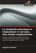 Cover-Bild zum Titel 'Lo studente-educatore e l'educatore in servizio. Uno studio longitudinale' von 'Augusto Pinheiro'