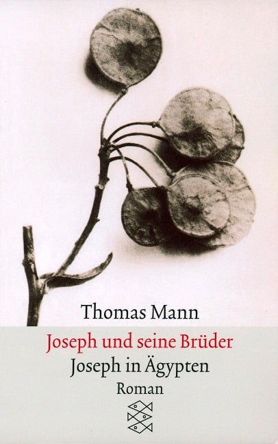 Joseph und seine Brüder<br />III. Joseph in Ägypten - Thomas Mann
