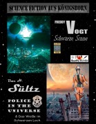 Cover-Bild zum Titel 'Science Fiction aus Königsborn - SCHWARZE SONNE - POLICE IN THE UNIVERSE' von 'Uwe H. Sültz, Freddy Vogt'