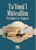 Cover-Bild zum Titel 'Talimül Müteallim Tercümesi ve Arapcasi' von 'Mustafa Köseoglu, Imam Burhaneddin Ez-Zernuci'