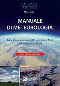 Cover-Bild zum Titel 'Manuale di meteorologia. Guida alla comprensione dei fenomeni atmosferici e dei cambiamenti climatici' von ''