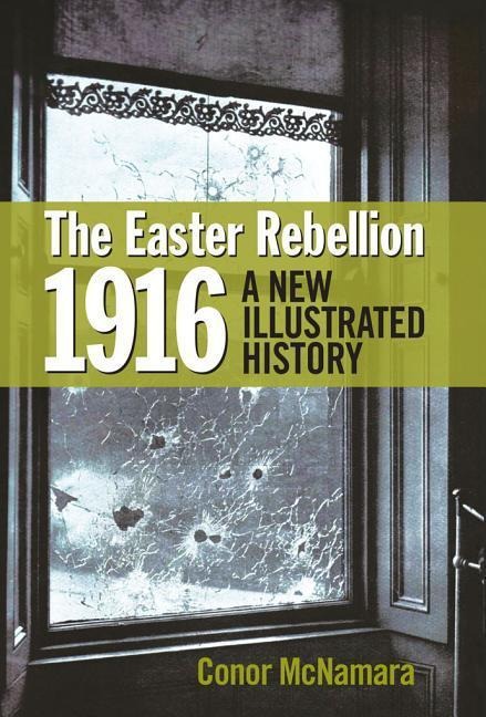 The Easter Rebellion 1916 - Conor Mcnamara