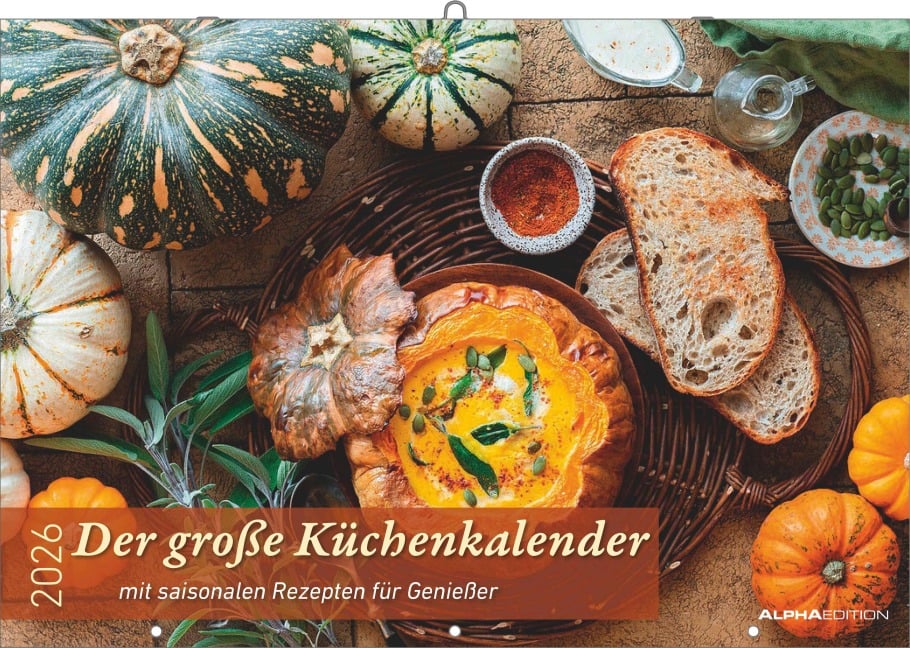 Der große Küchenkalender - mit saisonalen Rezepten für Genießer 2026 - Bildkalender 42x29 cm (42x58 geöffnet) - Rezeptkalender - inkl. Saisonkalender - mit Platz für Notizen - 