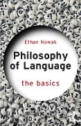 Cover-Bild zum Titel 'Philosophy of Language: The Basics' von 'Ethan Nowak'