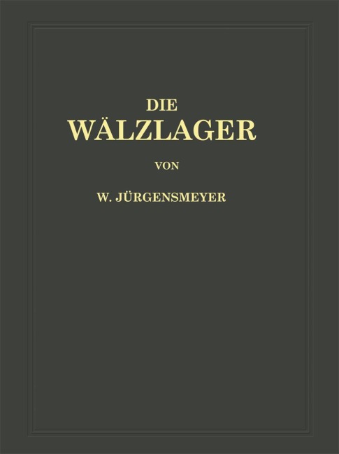 Die Wälzlager - Wilhelm Jürgensmeyer