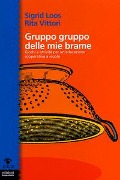 Gruppo gruppo delle mie brame... Giochi e attività per un'educazione cooperativa a scuola - Sigrid Loos, Rita Vittori