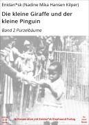Cover-Bild zum Titel 'Die kleine Giraffe und der kleine Pinguin' von 'Enidan*sk (Nadine Mika Hansen Kilper)'