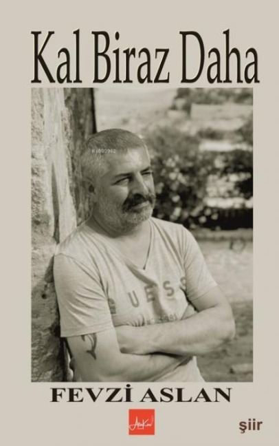 Kal Biraz Daha - Fevzi Aslan
