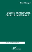 Cover-Bild zum Titel 'Désirs, transports, cruelle impatience...' von 'Gérard Gasquet'