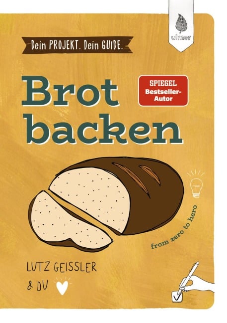 Dein Projekt. Dein Guide. Brot backen - Lutz Geißler