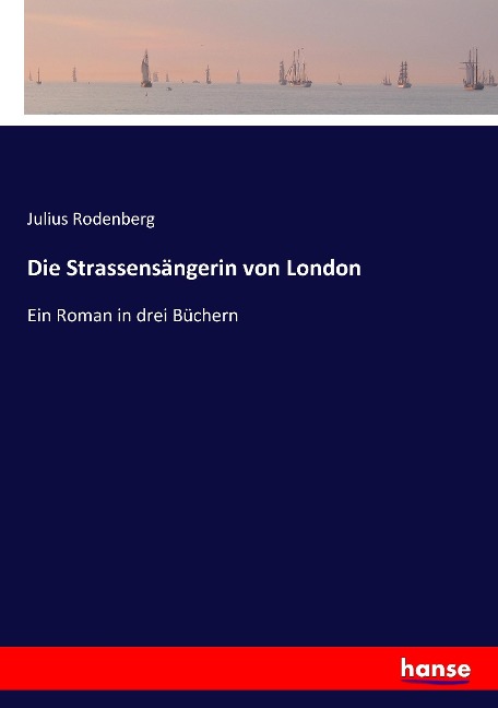 Die Strassensängerin von London - Julius Rodenberg