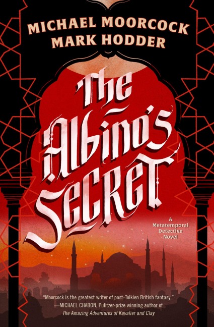 The Albino's Secret - Mark Hodder, Michael Moorcock